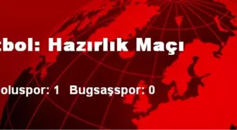 Futbol: Hazırlık Maçı