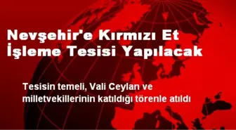 Nevşehir'e Kırmızı Et İşleme Tesisi Yapılacak
