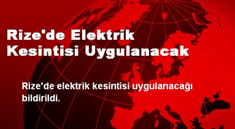 Rize'de Elektrik Kesintisi Uygulanacak