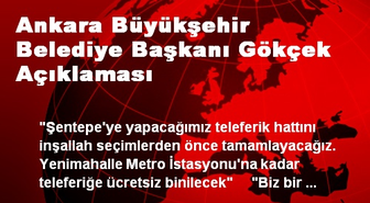 Ankara Büyükşehir Belediye Başkanı Gökçek Açıklaması