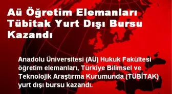 Aü Öğretim Elemanları Tübitak Yurt Dışı Bursu Kazandı