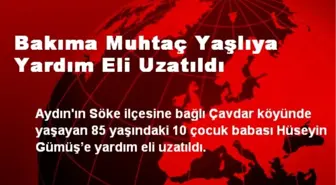 Bakıma Muhtaç Yaşlıya Yardım Eli Uzatıldı