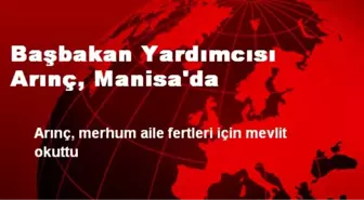 Başbakan Yardımcısı Arınç, Manisa'da