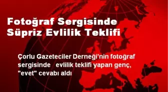 Fotoğraf Sergisinde Süpriz Evlilik Teklifi
