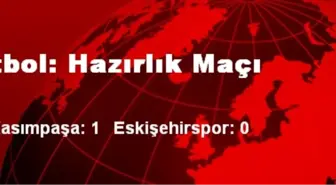 Futbol: Hazırlık Maçı