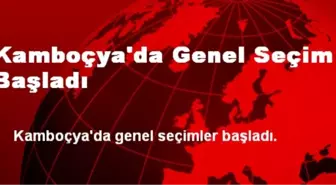 Kamboçya'da Genel Seçim Başladı