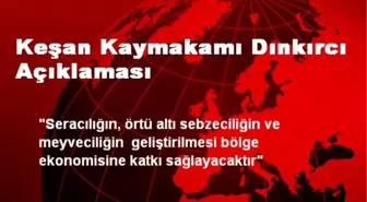 Keşan Kaymakamı Dınkırcı Açıklaması