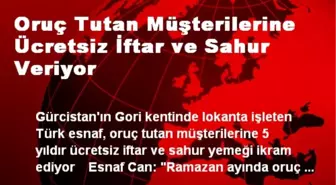 Oruç Tutan Müşterilerine Ücretsiz İftar ve Sahur Veriyor