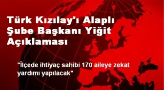 Türk Kızılay'ı Alaplı Şube Başkanı Yiğit Açıklaması