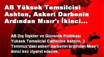 AB Yüksek Temsilcisi Ashton, Mısır'ı Ziyaret Edecek