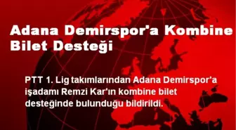 Adana Demirspor'a Kombine Bilet Desteği