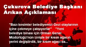 Çukurova Belediye Başkanı Arıkan Açıklaması