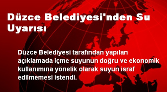 Düzce Belediyesi'nden Su Uyarısı
