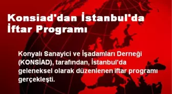 Konsiad'dan İstanbul'da İftar Programı