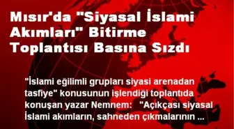 Mısır'da 'Siyasal İslami Akımları' Bitirme Toplantısı Basına Sızdı