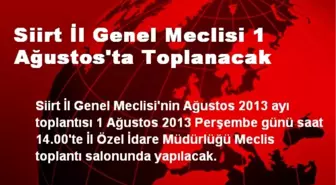 Siirt İl Genel Meclisi 1 Ağustos'ta Toplanacak