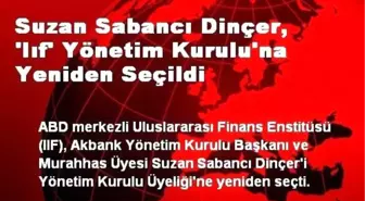 Suzan Sabancı Dinçer, 'Iıf' Yönetim Kurulu'na Yeniden Seçildi