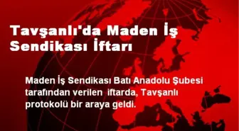Tavşanlı'da Maden İş Sendikası İftarı