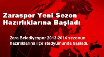 Zaraspor Yeni Sezon Hazırlıklarına Başladı