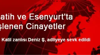 Fatih ve Esenyurt'ta İşlenen Cinayetler