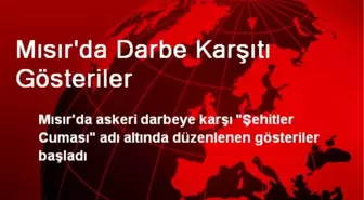 Mısır'da Darbe Karşıtı Gösteriler Devam Ediyor