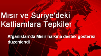 Mısır ve Suriye'deki Katliamlara Tepkiler