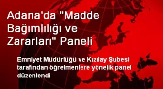 Adana'da 'Madde Bağımlılığı ve Zararları' Paneli