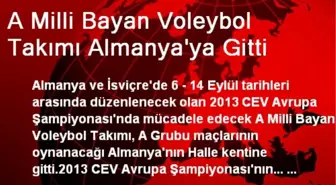 A Milli Bayan Voleybol Takımı Almanya'ya Gitti