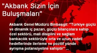 'Akbank Sizin İçin Buluşmaları'