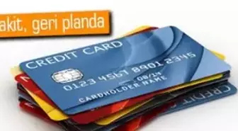 Kredi Kartında Avrupa Üçüncüsüyüz