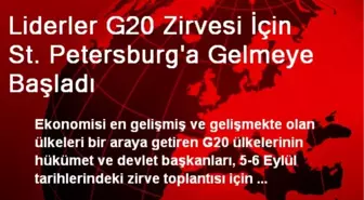 Liderler G20 Zirvesi İçin St. Petersburg'a Gelmeye Başladı