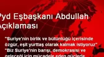 Pyd Eşbaşkanı Abdullah Açıklaması