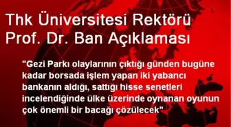 Thk Üniversitesi Rektörü Prof. Dr. Ban Açıklaması