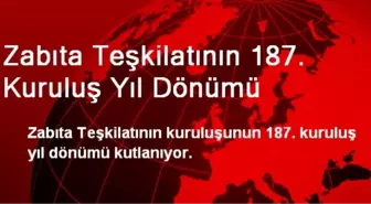 Zabıta Teşkilatının 187. Kuruluş Yıl Dönümü