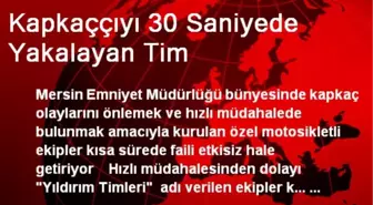 Kapkaççıyı 30 Saniyede Yakalayan Tim