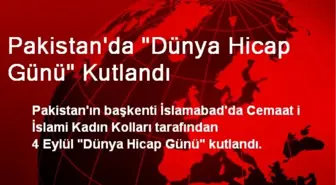 Pakistan'da 'Dünya Hicap Günü' Kutlandı