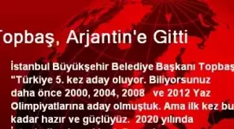 Topbaş, Arjantin'e Gitti