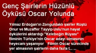 Genç Şairlerin Öyküsü 'Kelebeğin Rüyası' Oscar Yolunda