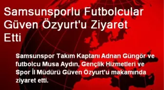 Samsunsporlu Futbolcular Güven Özyurt'u Ziyaret Etti