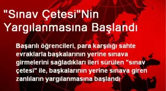 'Sınav Çetesi'Nin Yargılanmasına Başlandı