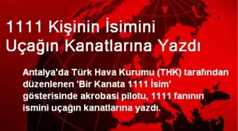 1111 Kişinin İsimini Uçağın Kanatlarına Yazdı