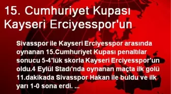 15. Cumhuriyet Kupası Kayseri Erciyesspor'un