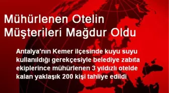 Mühürlenen Otelin Müşterileri Mağdur Oldu