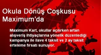 Okula Dönüş Coşkusu Maximum'da