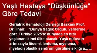 Yaşlı Hastaya 'Düşkünlüğe' Göre Tedavi