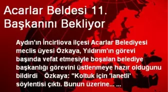 Acarlar Beldesi 11. Başkanını Bekliyor