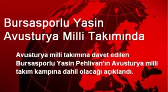 Bursasporlu Yasin Avusturya Milli Takımında