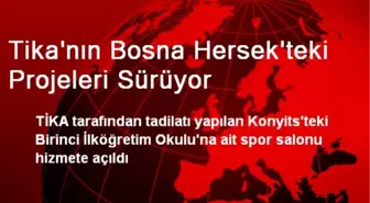 Tika'nın Bosna Hersek'teki Projeleri Sürüyor