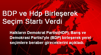 BDP ve Hdp Birleşerek Seçim Startı Verdi