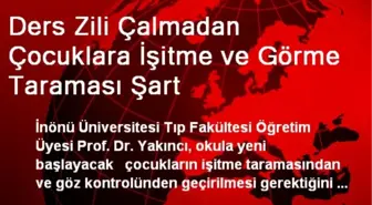 Ders Zili Çalmadan Çocuklara İşitme ve Görme Taraması Şart